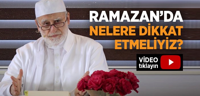 Ramazan'da Dikkat Edilmesi Gereken Hususlar