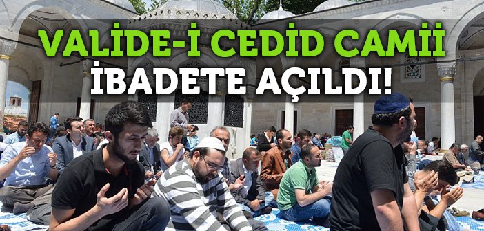 Üsküdar Valide-i Cedid Camii İbadete Hazır