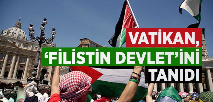 Vatikan, 'filistin Devlet'ini Resmen Tanıdı