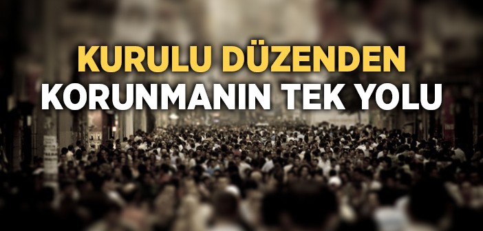 Düzenin Yanlışlarından Nasıl Uzak Durulabilir?