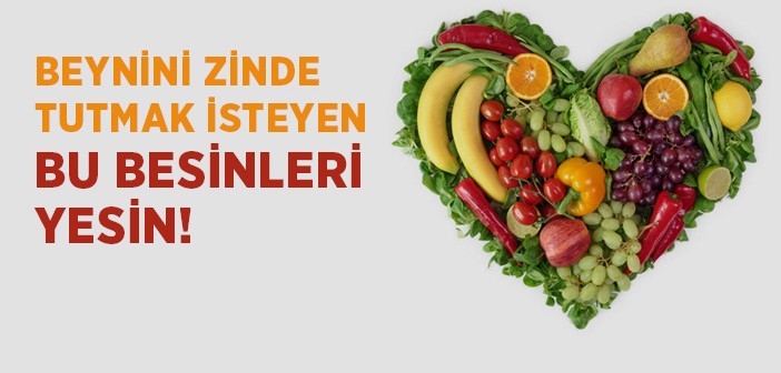 Beynini Zinde Tutmak İsteyen Bu Besinleri Yesin!