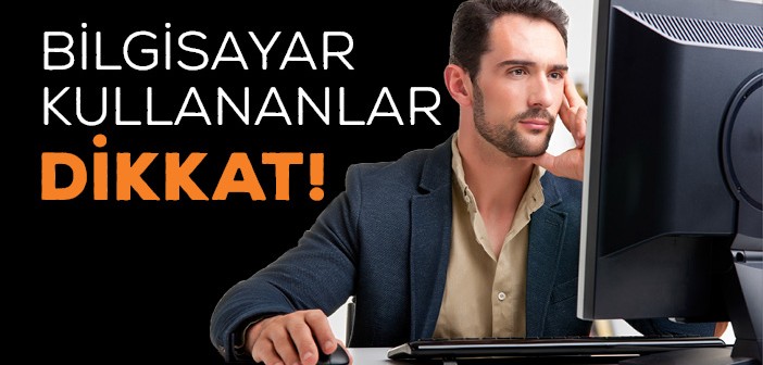 Aşırı Bilgisayar Kullananlar Dikkat!