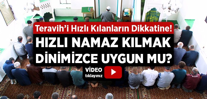 Hızlı Namaz Kılmak Dinimizce Uygun mu?