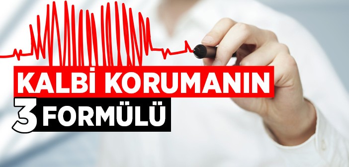 Kalbi Korumanın Formülü