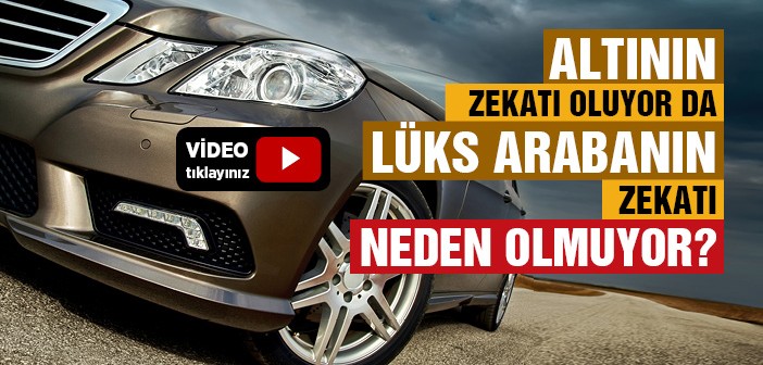 Altının Zekatı Oluyor Da Lüks Arabanın Zekatı Neden Olmuyor?