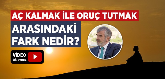 Aç Kalmak İle Oruç Tutmak Arasındaki Fark Nedir?