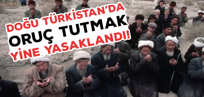 Uygur'da Oruç Tutmak Yine Yasaklandı!