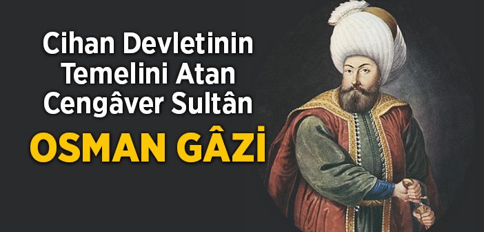 Cengâverler Sultânı Osman Gâzi