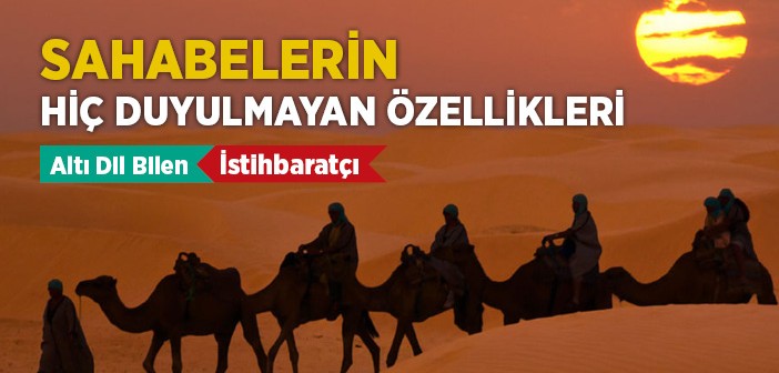 Sahabelerin Hiç Duyulmayan Özellikleri