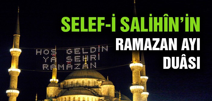 Selef-i Salihîn'in Ramazan Ayı Duâsı