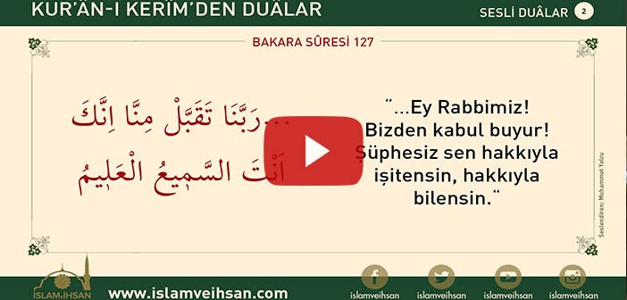Kur’ân-ı Kerîm’den Duâlar 2 (bakara Sûresi 127)