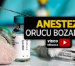 Anestezi Orucu Bozar mı?
