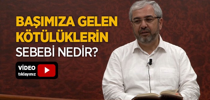 Başımıza Gelen Kötülüklerin Nedeni