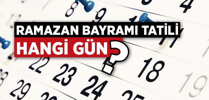 2015 Yılı Ramazan, Kurban Bayramı ve Resmî Tatil Günleri