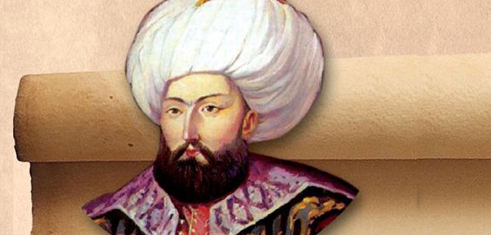 Osmanlı'yı Osmanlı Yapan Sultan