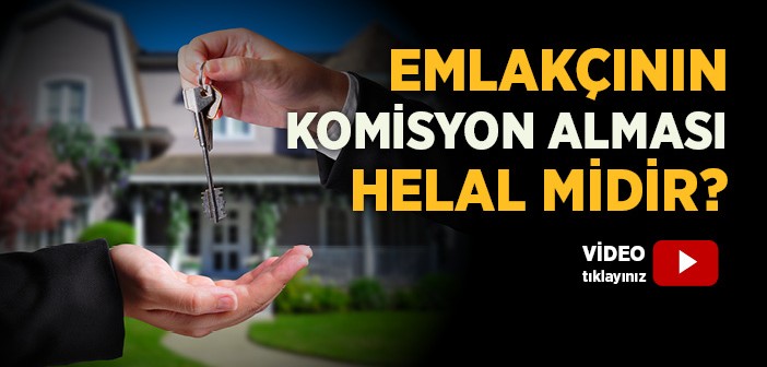 Emlakçının Komisyon Alması Helal mıdır?