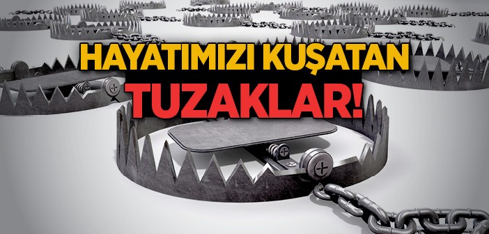 Müslümanlara Kurulan Tuzaklar