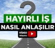 Hayırlı İş Nasıl Anlaşılır?