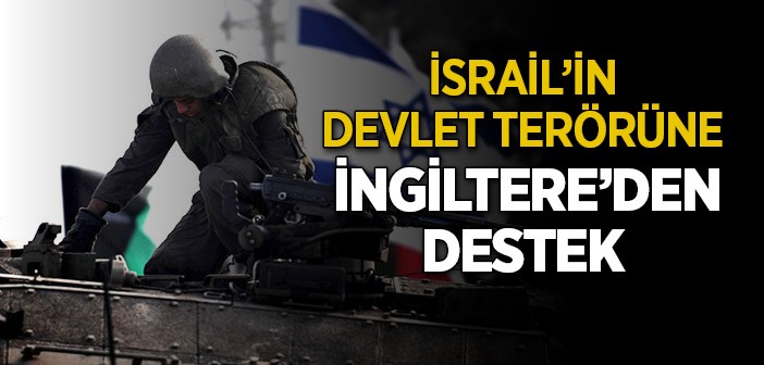 İngiltere'den İsrail'e 'devlet Terörü' Desteği