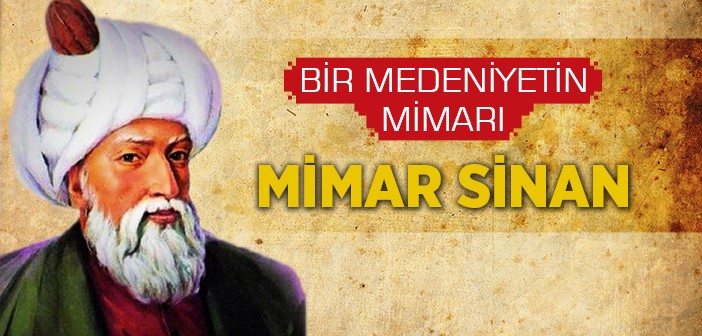 Mimar Sinan Kimdir?