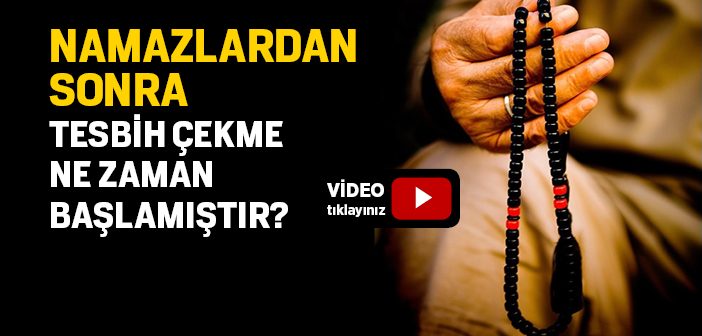 Tesbih Çekme Ne Zaman Başladı?