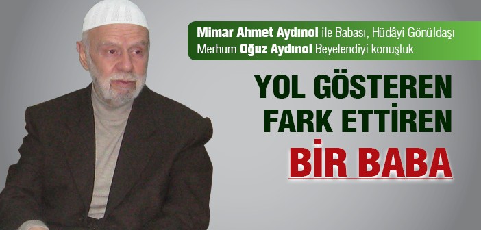 Oğlu, Merhum Oğuz Aydınol Ağabeyi Anlattı