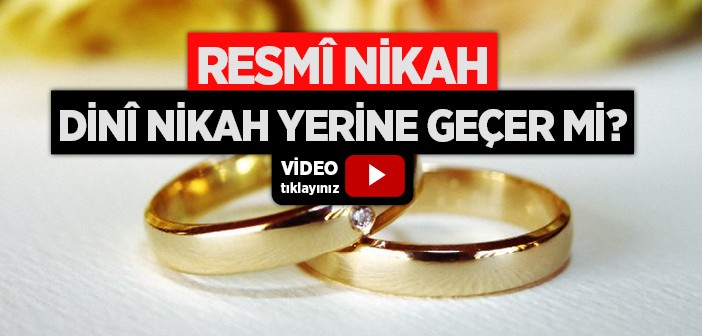 Resmî Nikah Dinî Nikah Yerine Geçer mi?