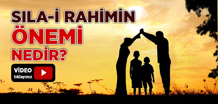 Sıla-i Rahimin Önemi Nedir?