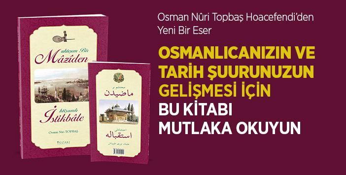 Muhteşem Bir Mâzîden İhtişamlı İstikbâle (türkçe-osmanlıca)