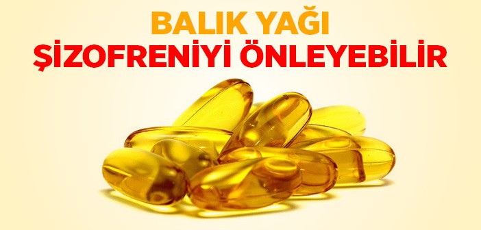 Balık Yağı Şizofreniyi Önleyebilir