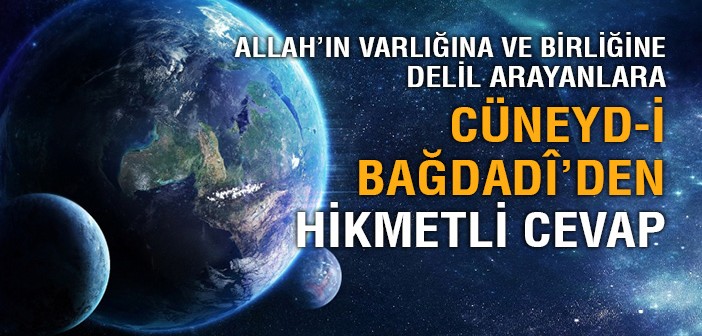 Allah'ın Varlığına ve Birliğine Delil Arayanlara Cevap