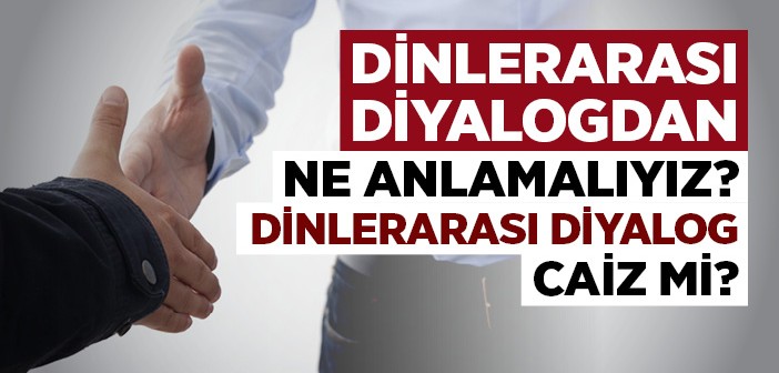 İslam'da Dinlerarası Diyalog Var mıdır?