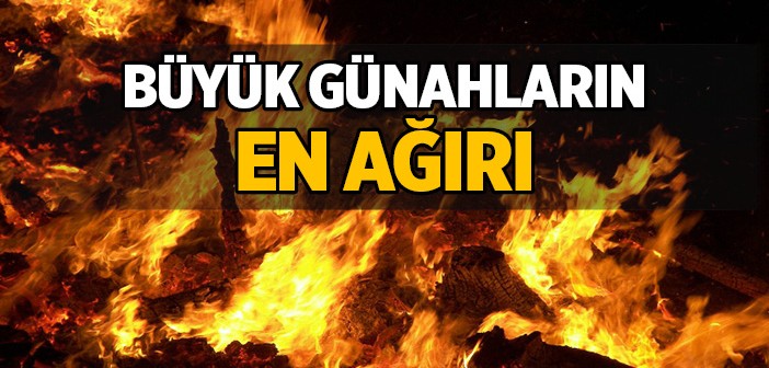 Büyük Günahlar Nelerdir?