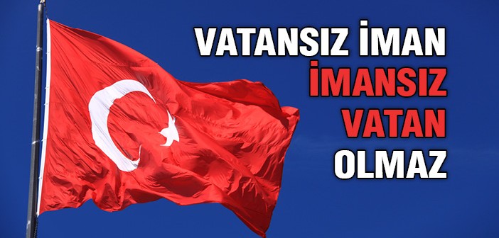 İslam'da Vatan ve Millet Sevgisinin Önemi Nedir?