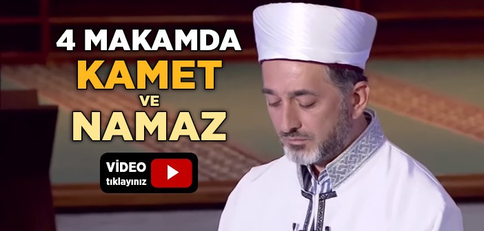 Dört Makamda Kamet ve Namaz Örneği