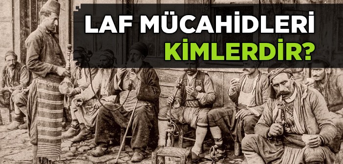 Laf Mücahidi Nedir?