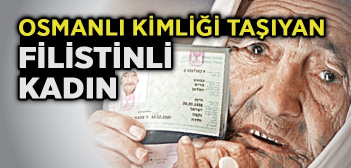 Osmanlı Kimliği Taşıyan Filistinli Kadın