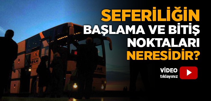 Seferiliğin Başlama ve Bitiş Noktaları Neresidir?