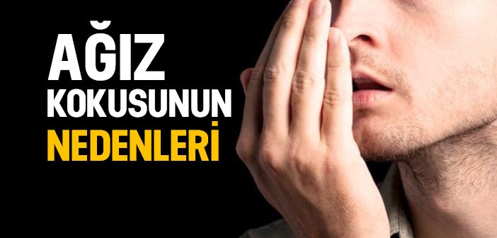 Ağız Kokusunun Nedenleri Nelerdir?