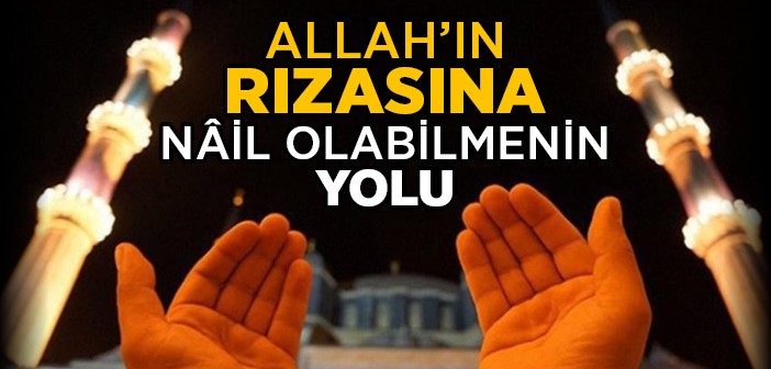 Allah Rızasına Nail Olabilmenin Yolu