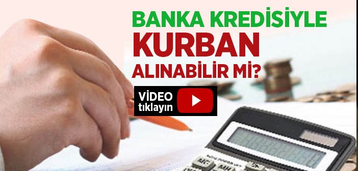 Banka Kredisiyle Kurbanlık Alınır mı?