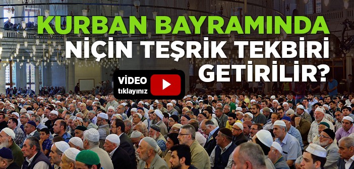 Kurban Bayramında Niçin Teşrik Tekbiri Getirilir?