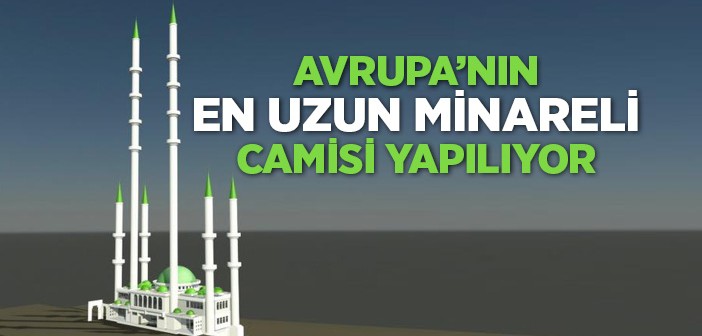 Avrupa'nın En Uzun Minareli Camisi Sırbistan'a Yapılacak