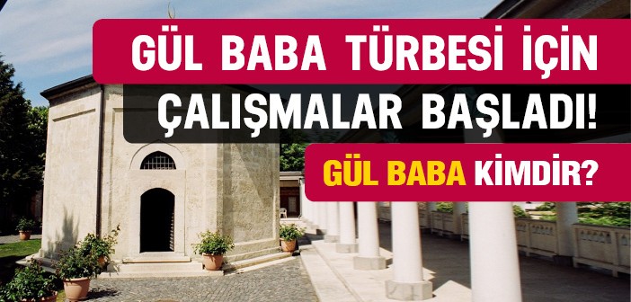 Gül Baba Türbesi İçin Restorasyon Çalışmaları Başladı