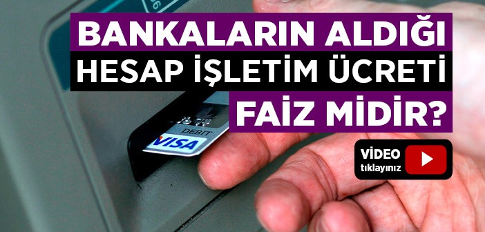 Bankaların Aldığı Hesap İşletim Ücreti Faiz midir?