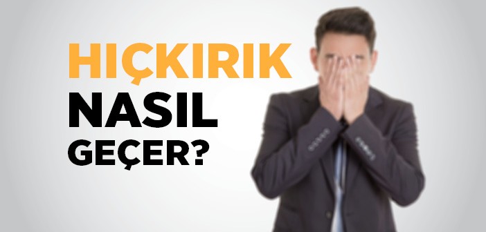 Hıçkırık Nasıl Geçer?