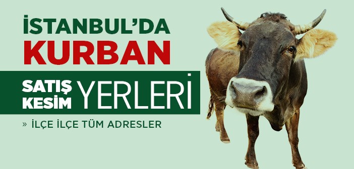 İstanbul’da Kurban Satış ve Kesim Yerleri