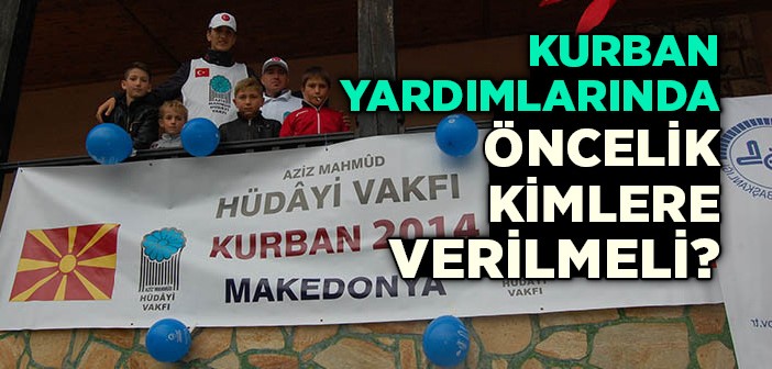 Kurban Yardımlarında Öncelik Kimlere Verilmeli?