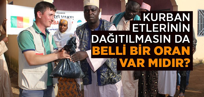 Kurban Etlerinin Dağıtılmasında Belli Bir Oran Var mıdır?