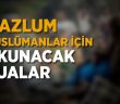 Mazlum Müslümanlar İçin Okunacak Dualar